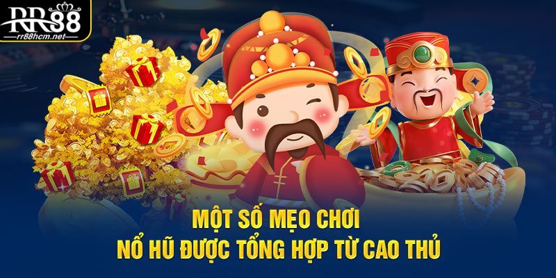 Kinh nghiệm thường áp dụng trong nổ hũ thần tài 